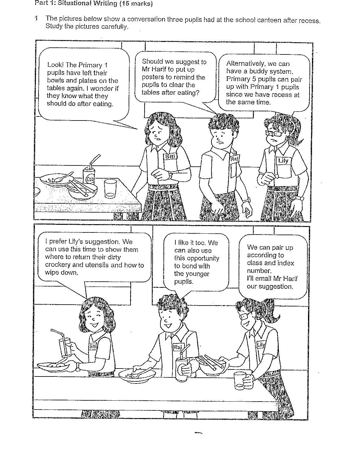 A comic strip showing three Primary 1 pupils (labeled Sim, and Lily) having a conversation at the school canteen. Top panel: A girl (Sim) says 'Look! The Primary 1 pupils have left their bowls and plates on the tables again. I wonder if they know what they should do after eating.' The middle panel shows three pupils, with the middle pupil saying 'Should we suggest to Mr Harif to put up posters to remind the pupils to clear the tables after eating?' and the third pupil (Lily) saying 'Alternatively, we can have a buddy system. Primary 5 pupils can pair up with Primary 1 pupils since we have recess at the same time.' Bottom panel shows the same three pupils with Sim saying 'I prefer Lily's suggestion. We can use this time to show them where to return their dirty crockery and utensils and how to wipe down.' The middle pupil (Raj) says 'I like it too. We can also use this opportunity to bond with the younger pupils.' Lily says 'We can pair up according to class and index number. I'll email Mr Harif our suggestion.'