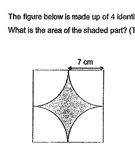 A square with side length 7 cm containing a shaded four-petaled flower or star-like shape in the center. The shape appears to be formed by four identical circular quadrants (quarter circles) positioned at the corners curving inward toward the center, creating a symmetric four-pointed star pattern with the shaded region in the middle.