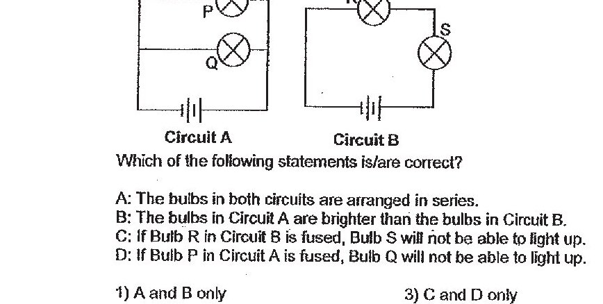 Circuit A shows two bulbs P and Q arranged in parallel, connected to a battery. Circuit B shows three bulbs R, S, and another bulb arranged in parallel, connected to a battery.