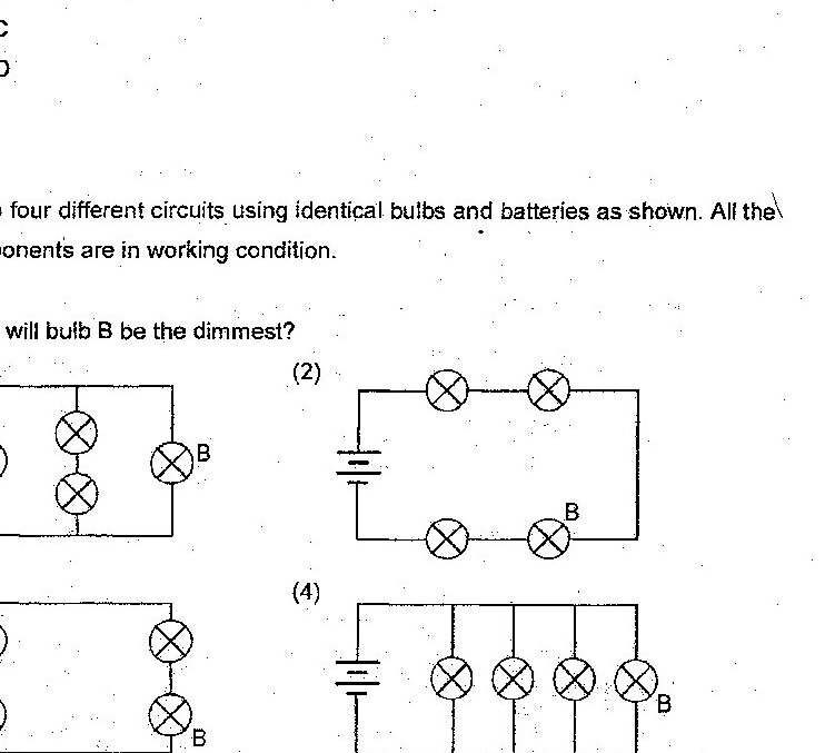 Four different electrical circuits labeled (1) through (4), each containing identical bulbs (shown as circles with X) and batteries (shown as cell symbols). Circuit (1) shows bulbs in series and parallel arrangement with bulb B labeled. Circuit (2) shows bulbs in series-parallel arrangement with bulb B labeled. Circuit (3) shows two batteries in series with bulbs in parallel and series arrangement, with bulb B labeled. Circuit (4) shows two batteries in series with four bulbs in parallel, with bulb B labeled.