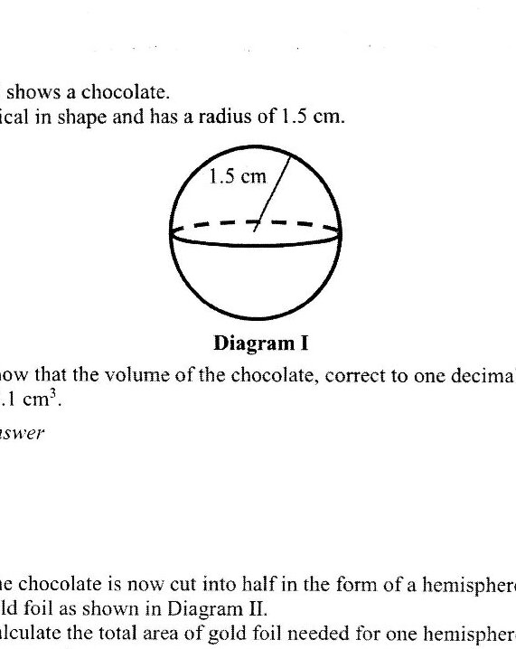 Diagram I shows a spherical chocolate with radius 1.5 cm marked from the center to the edge.